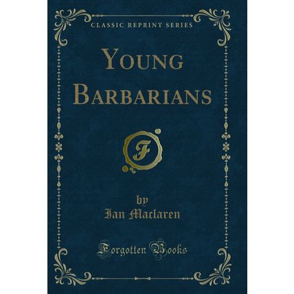 Young Barbarians (Classic Reprint)