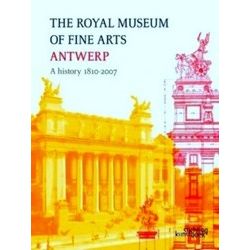 Royal Museum of Fine Arts Antwerp, The: a History