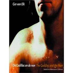 Ger Van Elk: Cadillac En De Non / Cadillac And The Nun