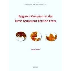 Linguistic Biblical Studies: Register Variation in the New Testament Petrine Tex