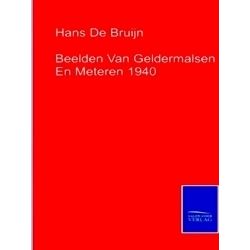 Beelden Van Geldermalsen En Meteren 1940