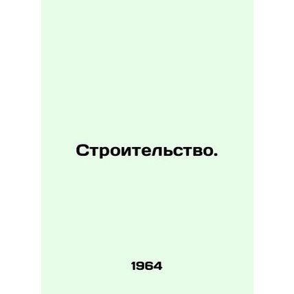 Construction. In Russian /Stroitelstvo.