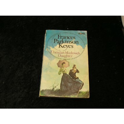 Christian Marlowe's Daughter by Frances Parkinson Keyes