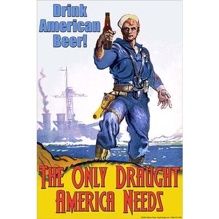 Drink American Beer - The Only Draught America Needs 20 x 30 Poster