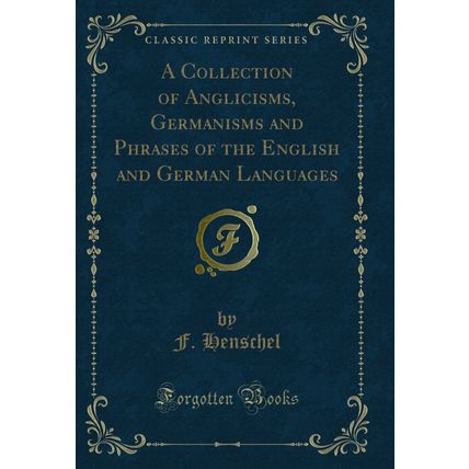 A Collection of Anglicisms (Classic Reprint)