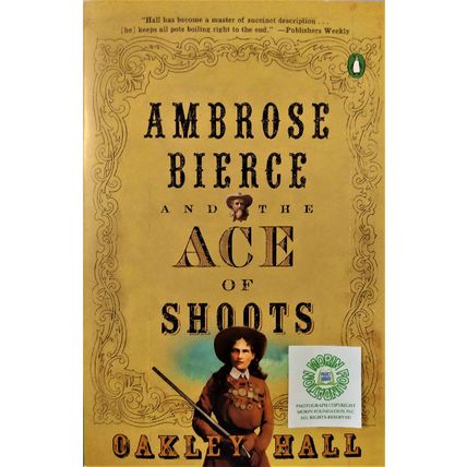 AMBROSE BIERCE AND THE ACE OF SHOOTS by OAKLEY HALL