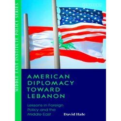 Middle East Institute Policy Series: American Diplomacy Toward Lebanon