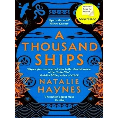 A Thousand Ships; Shortlisted for the Women's Prize for Fiction by Natalie Hayne