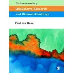 Understanding Qualitative Research and Ethnomethodology