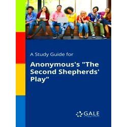 A Study Guide For Anonymous's The Second Shepherds Play
