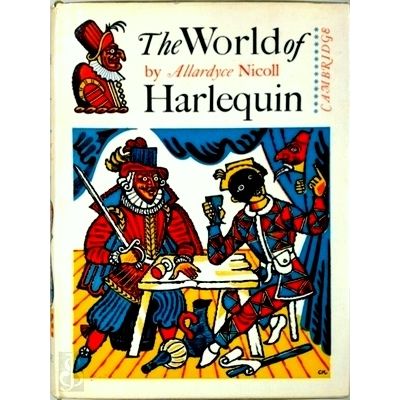 The World Of Harlequin - A Critical Study of the Commedia Dell Arte by Allardyce