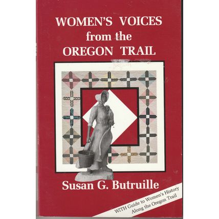 Women’s Voices from the Oregon Trail, The Times that Tried Women’s Souls