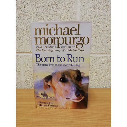 Born To Run - Michael Morpurgo - First U.K Edition - First Print - Hbk - 2007