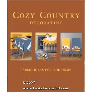 Cozy Country Decorating, Fabric Ideas For The Home
