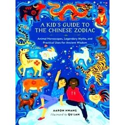 A Kid's Guide To The Chinese Zodiac