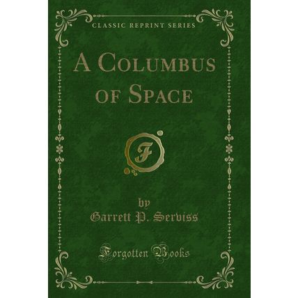 A Columbus of Space (Classic Reprint)