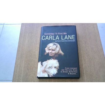 Someday I'll Find Me. Carla Lane (First Edition Hardback) Robson Books (2006)
