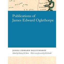 Georgia Open History Library: Publications of James Edward Oglethorpe