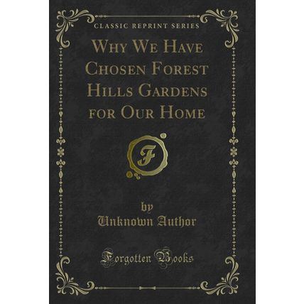 Why We Have Chosen Forest Hills Gardens for Our Home (Classic Reprint)