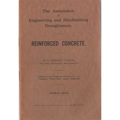 Association of Engineering & Shipbuilding 1943 - Reinforced Concrete by J Young
