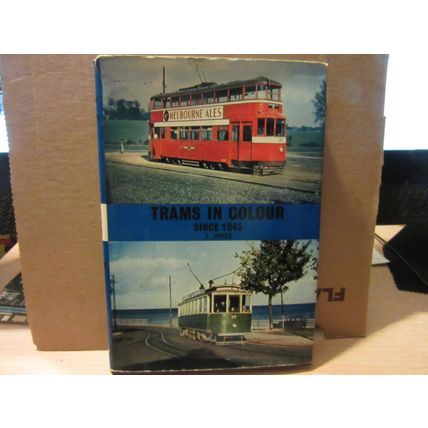 TRAMS IN COLOUR since 1945 by J. Joyce 1970 h/b in d/j pub by Blandford =