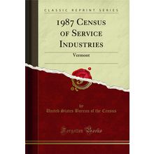 1987 Census of Service Industries: Vermont (Classic Reprint)