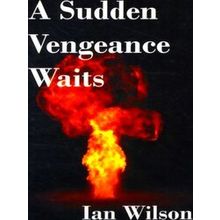 A Sudden Vengeance Waits
