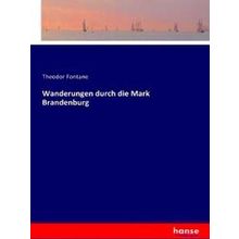 Wanderungen Durch Die Mark Brandenburg
