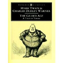 The Gilded Age - A Tale of Today - Mark Warner; Charles Dudley Twain