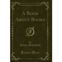 A Book About Books (Classic Reprint)