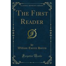 The First Reader (Classic Reprint)