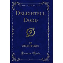 Delightful Dodd (Classic Reprint)