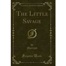 The Little Savage (Classic Reprint)