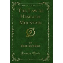 The Law of Hemlock Mountain (Classic Reprint)