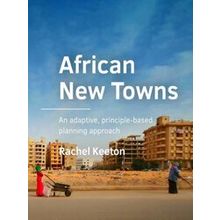 Abe Architecture and the Built Environment - African New Towns - Rachel Keeton
