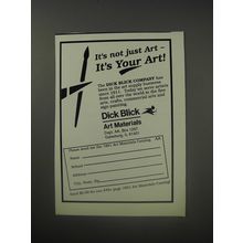 1990 Dick Blick Art Materials Ad - It's not just art - it's your art