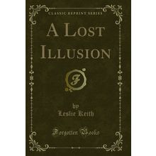A Lost Illusion (Classic Reprint)