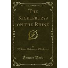 The Kickleburys on the Rhine (Classic Reprint)