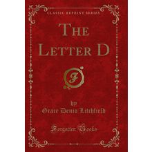 The Letter D (Classic Reprint)