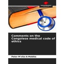 Comments on the Congolese medical code of ethics - Peter Mvita-A-Mabika