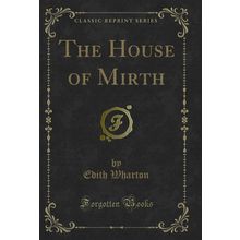 The House of Mirth (Classic Reprint)