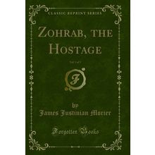Zohrab, the Hostage, Vol. 1 of 3 (Classic Reprint)