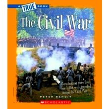 The Civil War (a True Book: The Civil War) by Peter Benoit