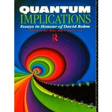 Quantum Implications - Essays in Honour of David Bohm by B.J. Hiley; F. David Pe