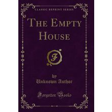 The Empty House (Classic Reprint)