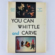 Amanda Watkins Hellum - You Can Whittle and Carve Hardcover Book