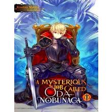 A Mysterious Job Called Oda Nobunaga, Vol. 1