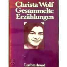 Gesammelte Erzahlungen by Christa Wolf