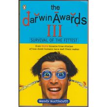 The Darwin Awards III: Survival of the Fittest, by Wendy Northcutt