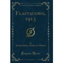 Flastacowo, 1913, Vol. 4 (Classic Reprint)